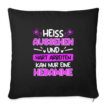Hart arbeiten & gut aussehen kann nur eine Hebamme - Sofakissenbezug 45 x 45 cm - Schwarz - Vorne
