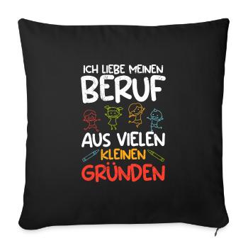 I love my job in kindergarten - Sofa pillowcase 17,3'' x 17,3'' (45 x 45 cm) - black - Front