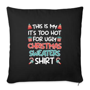 Trop chaud pour les pulls de Noël moches - Housse de coussin décorative 45 x 45 cm - noir - Devant