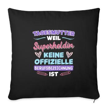 Superheld ist keine Berufsbezeichnung Tagesmutter - Sofakissenbezug 45 x 45 cm - Schwarz - Vorne