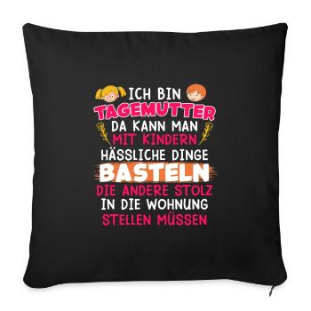 Ich kann hässliche Dinge basteln Tagesmutter - Sofakissenbezug 45 x 45 cm - Schwarz - Vorne