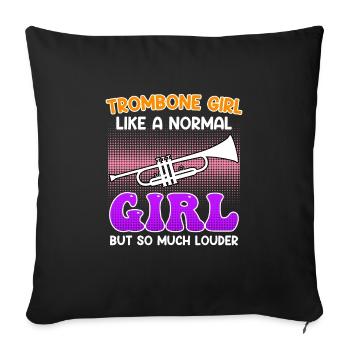 Musician like a normal girl only loud trombone - Sofa pillowcase 17,3'' x 17,3'' (45 x 45 cm) - black - Front