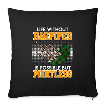 Possible but pointless Life without bagpipes - Sofa pillowcase 17,3'' x 17,3'' (45 x 45 cm) - black - Front