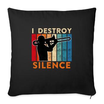 I destroy the calm I play trombone - Sofa pillowcase 17,3'' x 17,3'' (45 x 45 cm) - black - Front