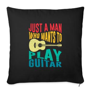 Musician Only a man who likes to play guitar - Sofa pillowcase 17,3'' x 17,3'' (45 x 45 cm) - black - Front