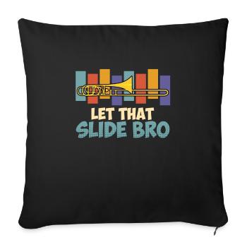 Trombonist Music teacher Let it glide Trombone - Sofa pillowcase 17,3'' x 17,3'' (45 x 45 cm) - black - Front