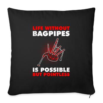 Possible but pointless Life without bagpipes - Sofa pillowcase 17,3'' x 17,3'' (45 x 45 cm) - black - Front