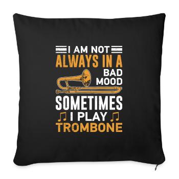 Ne soyez pas toujours de mauvaise humeur, je joue du trombone - Housse de coussin décorative 45 x 45 cm - noir - Devant