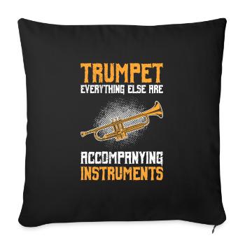 Everything else is accompanying instruments trumpet - Sofa pillowcase 17,3'' x 17,3'' (45 x 45 cm) - black - Front