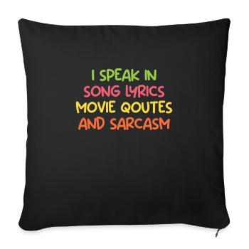 Spreche in Songtext Filmzitat und Sarkasmus Comedy - Sofakissenbezug 45 x 45 cm - Schwarz - Vorne