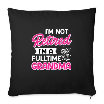 Full-time grandma retirement pensioner - Sofa pillowcase 17,3'' x 17,3'' (45 x 45 cm) - black - Front