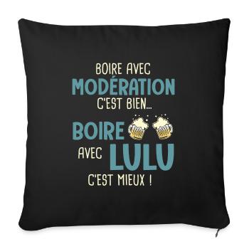 lucien modération boire avec lulu c'est mieux - Housse de coussin décorative 45 x 45 cm - noir - Devant