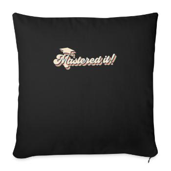 Mastered it! Master's degree Master's degree - Sofa pillowcase 17,3'' x 17,3'' (45 x 45 cm) - black - Front