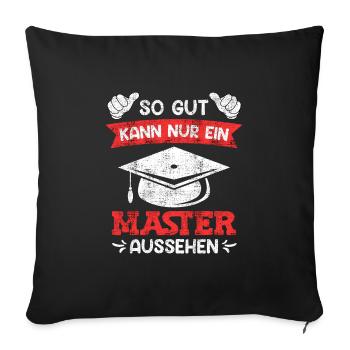 So gut sieht ein Master aus Master Abschluss - Sofakissenbezug 45 x 45 cm - Schwarz - Vorne