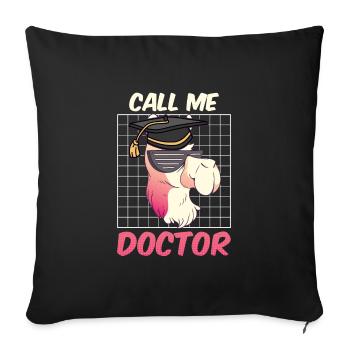 Nenn mich Doktor Ich habe einen Doktortitel - Sofakissenbezug 45 x 45 cm - Schwarz - Vorne