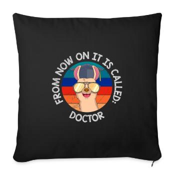 Ab jetzt heißt es Herr Doktor Doktortitel - Sofakissenbezug 45 x 45 cm - Schwarz - Vorne