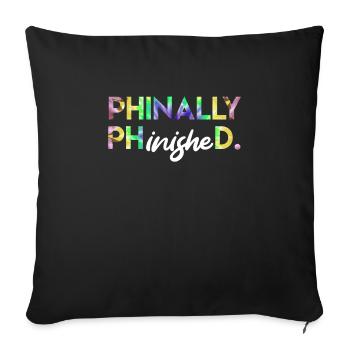 Phinally Phinished Ph.D Finally Finished Ph.D. - Sofa pillowcase 17,3'' x 17,3'' (45 x 45 cm) - black - Front