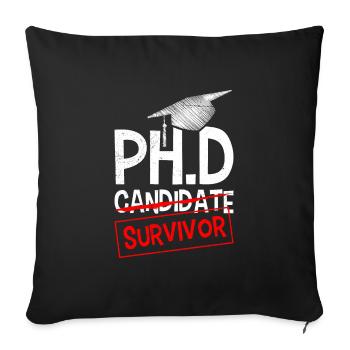 Ph.D Überlebt Ich habe einen Doktor Doktortitel - Sofakissenbezug 45 x 45 cm - Schwarz - Vorne