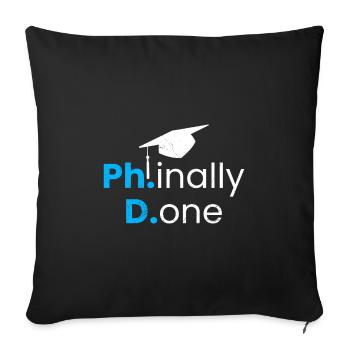 Phinished Done Finally Finished Ph.D Ph.D Degree - Sofa pillowcase 17,3'' x 17,3'' (45 x 45 cm) - black - Front