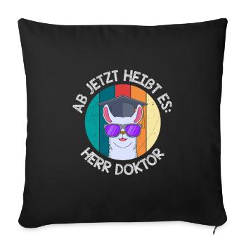 Ab jetzt heißt es Herr Doktor Doktortitel - Sofakissenbezug 45 x 45 cm - Schwarz - Vorne