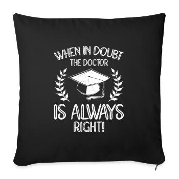 Diplôme Docteur Toujours Juste Ph.D Doctorat - Housse de coussin décorative 45 x 45 cm - noir - Devant