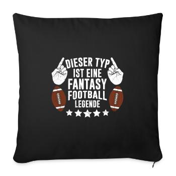 Dieser Typ ist eine Fantasy Football Legende - Sofakissenbezug 45 x 45 cm - Schwarz - Vorne
