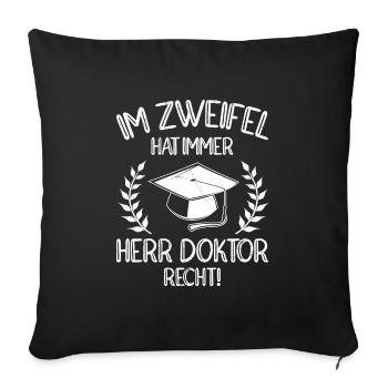 Le docteur a toujours raison Ph.D doctorat - Housse de coussin décorative 45 x 45 cm - noir - Devant