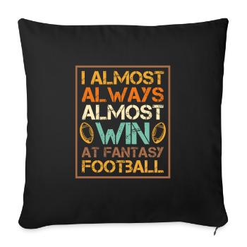 I almost always almost win at Fantasy Football - Sofa pillowcase 17,3'' x 17,3'' (45 x 45 cm) - black - Front