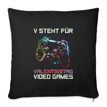 V stands for Video Games not Valentine's Day - Sofa pillowcase 17,3'' x 17,3'' (45 x 45 cm) - black - Front