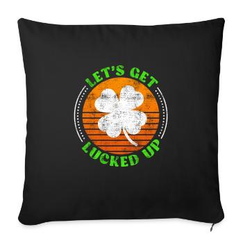 Let's get lucked up Kleeblatt St. Patrick's Day - Sofakissenbezug 45 x 45 cm - Schwarz - Vorne
