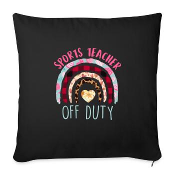 Physical Education Teacher Teacher off duty Sports Teacher - Sofa pillowcase 17,3'' x 17,3'' (45 x 45 cm) - black - Front