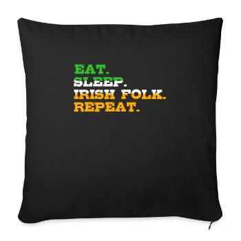 Manger Dormir Irlandais Folk Répéter la Saint-Patrick - Housse de coussin décorative 45 x 45 cm - noir - Devant