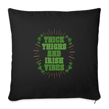 Thick Thighs and Irish Vibes Ireland - Sofa pillowcase 17,3'' x 17,3'' (45 x 45 cm) - black - Front