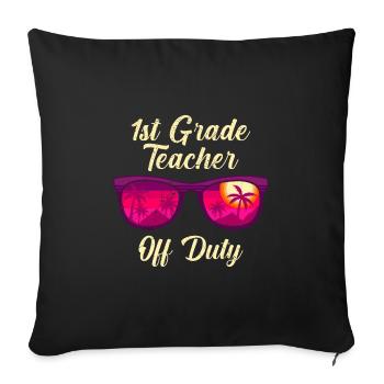 First Class Class Class Teacher off duty Holiday Teacher - Sofa pillowcase 17,3'' x 17,3'' (45 x 45 cm) - black - Front