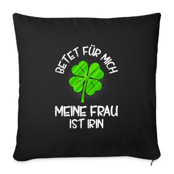 Meine Frau ist Irin Kleeblatt St. Patrick’s Day - Sofakissenbezug 45 x 45 cm - Schwarz - Vorne