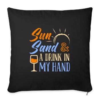 Urlaub Sonne Strand einen Drink in der Hand Party - Sofakissenbezug 45 x 45 cm - Schwarz - Vorne