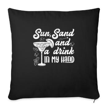 Sonne Strand einen Drink in der Hand Urlaub Party - Sofakissenbezug 45 x 45 cm - Schwarz - Vorne
