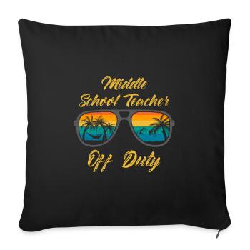 Middle School Class Teacher off duty Holiday Teacher - Sofa pillowcase 17,3'' x 17,3'' (45 x 45 cm) - black - Front
