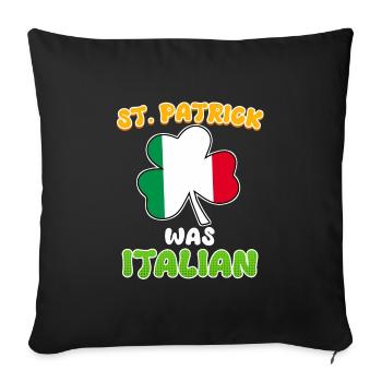 La Saint-Patrick était la Saint-Patrick italienne - Housse de coussin décorative 45 x 45 cm - noir - Devant