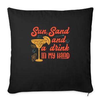 Sonne Strand einen Drink in der Hand Urlaub Party - Sofakissenbezug 45 x 45 cm - Schwarz - Vorne