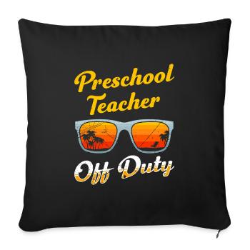 Vorschule Kindergarten Erzieher off duty Lehrer - Sofakissenbezug 45 x 45 cm - Schwarz - Vorne