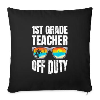 First Grade Class Teacher Off Duty Holiday Teacher - Sofa pillowcase 17,3'' x 17,3'' (45 x 45 cm) - black - Front