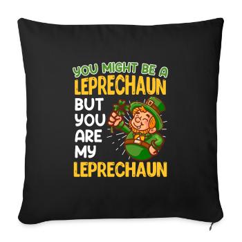 You are my Leprechaun St. Patrick's Day - Sofa pillowcase 17,3'' x 17,3'' (45 x 45 cm) - black - Front