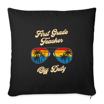 First Class Class Class Teacher off duty Holiday Teacher - Sofa pillowcase 17,3'' x 17,3'' (45 x 45 cm) - black - Front