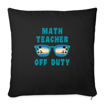 Ferien Mathelehrer außer Dienst Mathematik Lehrer - Sofakissenbezug 45 x 45 cm - Schwarz - Vorne