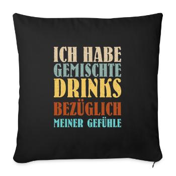 Gemischte Drinks bezüglich meiner Gefühle Party - Sofakissenbezug 45 x 45 cm - Schwarz - Vorne