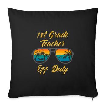First Class Class Class Teacher off duty Holiday Teacher - Sofa pillowcase 17,3'' x 17,3'' (45 x 45 cm) - black - Front
