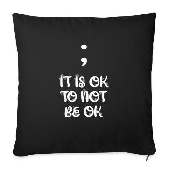 Mental Health It is ok to not be ok - Sofa pillowcase 17,3'' x 17,3'' (45 x 45 cm) - black - Front