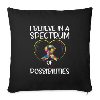 Autism I believe in spectrum of possibilities - Sofa pillowcase 17,3'' x 17,3'' (45 x 45 cm) - black - Front