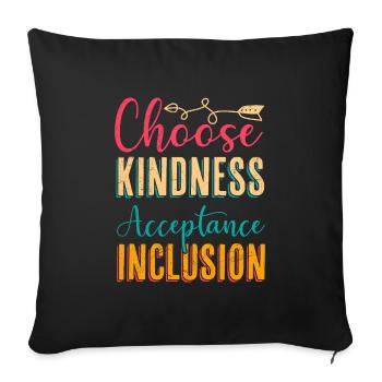 Choose Kindness Acceptance Inclusion Diversity - Sofa pillowcase 17,3'' x 17,3'' (45 x 45 cm) - black - Front